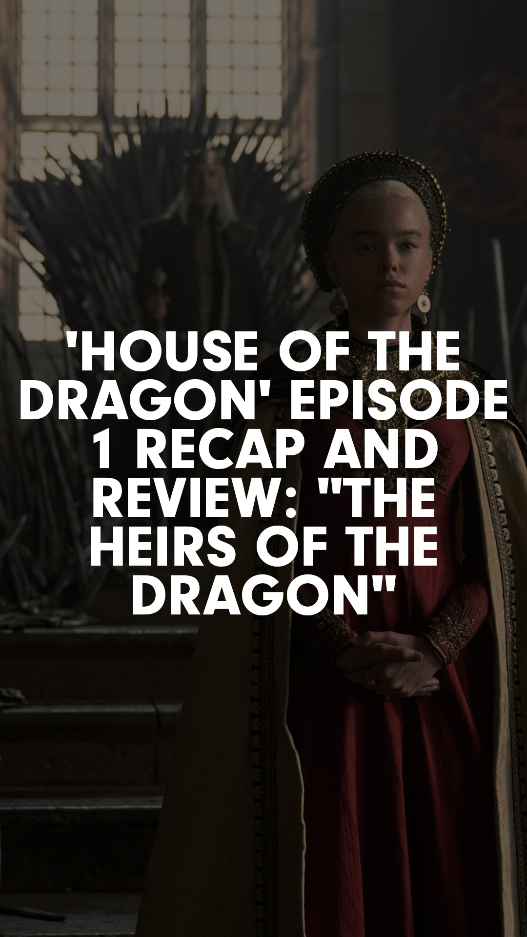 House Of The Dragon' Episode 1 Recap And Review: The Heirs Of The